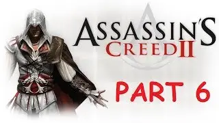 Assassin's Creed 2 Walkthrough Part 6 -(AC2 Let's Play Gameplay)