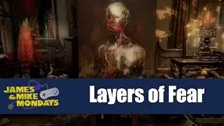 Layers of Fear (PC) James & Mike Mondays