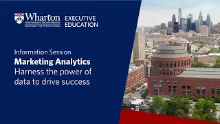 Information session on Wharton Executive Education's Marketing Analytics program