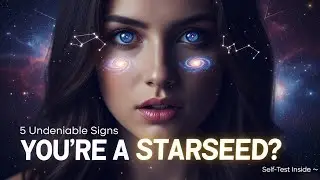 5 Undeniable Sign5 Undeniable Signs You're a Starseed (Are You One?) ✨ Cosmic Self-Test 2025