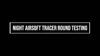 Night Airsoft Tracer Round Testing - King Arms Eagle Force Mock Silencer Tracer Unit