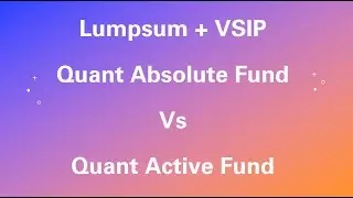 Quant Absolute Fund Vs Quant Active Fund | Lumpsum VSIP | Value Averaging