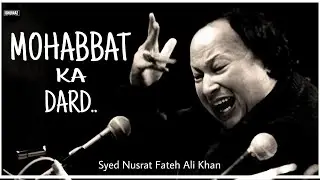 Mohabbat Ka Dard | Heart Touching Qawwali | Nusrat Fateh Ali Khan Style | Sad & Emotional Sufi Song