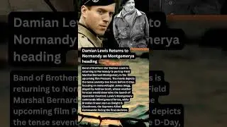 Damian Lewis Returns to Normandy as Montgomery#viral #shorts #shortvideo #foryou