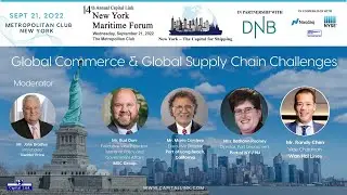 2022 14th Annual New York Maritime Forum - Global Commerce & Global Supply Chain Challenges