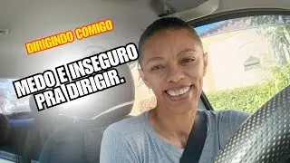 Dirigindo comigo./ Vençendo a insegurança. 