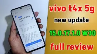Vivo t4x 5g new update 15.0.17.1.0 W30 full review camera improve 🔥 kab milega origin OS 6 