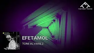 Toni Alvarez - Efetamol [Original Mix] [Eclipse Recordings]