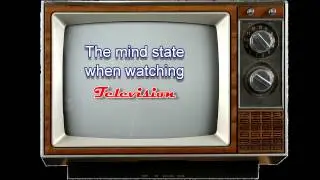 The mind state when watching Television - Umar Quinn