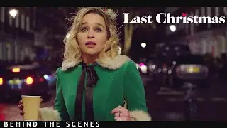 Last Christmas 2019 ( Emilia Clarke) Making of & Behind the Scenes