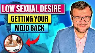 Low Sexual Desire? Get your Mojo Back- Dr Kent DeLay, Urologist- South Carolina