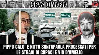 PROCESSO PIPPO CALO&rsquo; E NITTO SANTAPAOLA PER LE STRAGI DI CAPACI E VIA D&rsquo;AMELIO