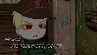 /Meme/HIT THE ROAD, JACK! /Москвабурги/Пвл/Ч.О.!!! /