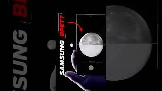СНИМКИ ЛУНЫ НА SAMSUNG - ФЕЙК? #samsung #moon #foto