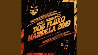 MEGA PORRAD&Atilde;O DOS FLUXO MANDELA 2019