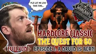 [HARDCORE] Classic WoW - Journey to Level 60: E1 - A Druid is Born [FULL VOD]