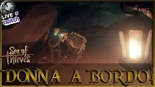 SEA OF (THIEVES )BASTARDS! | DONNA A BORDO!! | DISASTRI COL GALEONE FULL CREW LIVE TWITCH