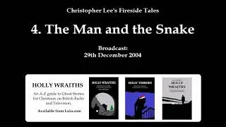 Christopher Lee's Fireside Tales - 4. The Man and the Snake, by Ambrose Bierce
