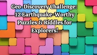 Geo Discovery Challenge 12 Earthquake Worthy Puzzles & Riddles for Explorers!