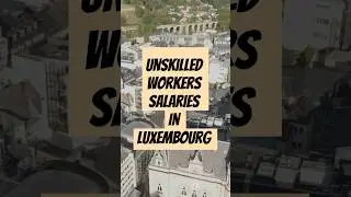 Salaries for unskilled workers in Luxembourg #2025 #trending #shorts