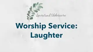 Dementia-friendly nondenominational church service: Laughter | Humor