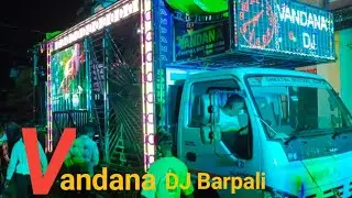 VANDANA DJ BARPALI _ନୂଆ set-up On public demand _contact _98614 58633