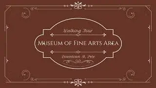 Walking Tour, Museum of Fine Art area, Downtown St.Pete