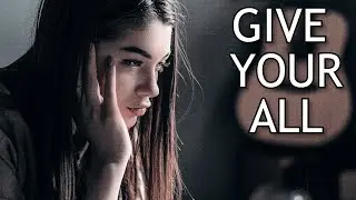 GIVE YOUR ALL - Powerful Motivational Speech (ft Dr. Jessica Houston)