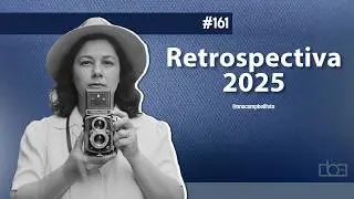 EB | EP#161 Retrospectiva 2025 e dicas de filmes, s&eacute;ries e document&aacute;rios para estudar fotografia