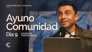 Día 9 | Ayuno Comunidad | ¡Levántate y decide creer!