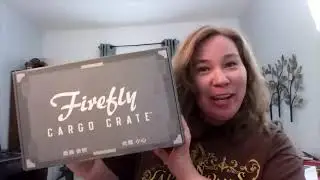 Firefly Cargo Crate (Loot Crate) unboxing May 2021