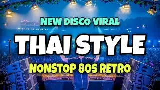 NEW DISCO VIRAL THAI STYLE NONSTOP 80S RETRO REMIX 2025 - DJ JIMZCORE OFFICIAL