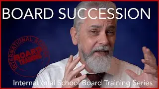 Succession Planning - international school boards