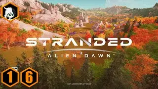 Stranded Alien Dawn 16: J'ai gliss&eacute; chef!