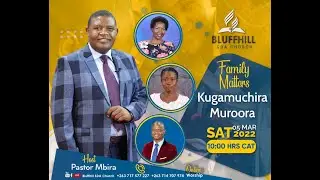 Bluffhill SDA Church || Family Matters || Kugamuchira Muroora || 05  March  2022