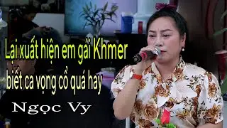 Lại xuất hiện Em gái người Khmer biết ca vọng cổ quá hay..!TĐ Hớn Đế Biệt Chiêu Quân |Trường Sơn AT