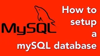 03 - How to setup a database in mySQL