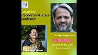 In Conversation with Mr Ratan Mani Lal Journalist  Media Professional - Episode 13