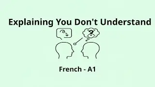 Explaining You Don't Understand | French A1 Listening Practice
