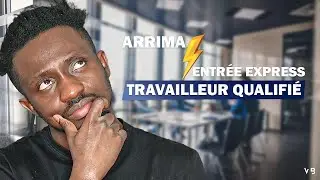 🇨🇦Programme Travailleurs qualifiés : ARRIMA 🍁 ET ENTREE EXPRESS 🇨🇦