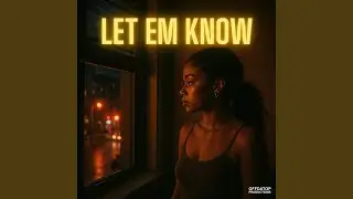 Let Em Know