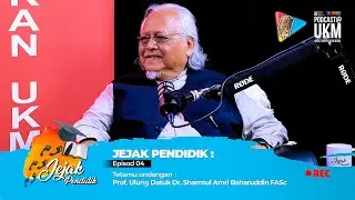 [EPISOD 04] JEJAK PENDIDIK: YBHG. PROF. ULUNG DATUK DR. SHAMSUL AMRI BAHARUDDIN FASc