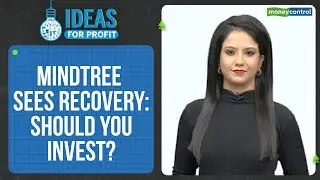 Is Mindtree All Set To Regain Its Lost Glory? | Ideas For Profit