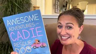 Awesome Adventures with Cadie the Rescue Dog