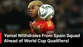 BREAKING: Lamine Yamal Released From Spain Squad Due to Injury | World Cup Qualifiers | AD1Z