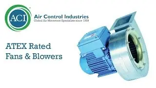 ATEX Approved Fans and Blowers from ACI