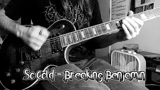 So Cold - Breaking Benjamin (Guitar cover)