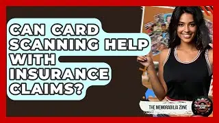 Can Card Scanning Help With Insurance Claims? - The Memorabilia Zone