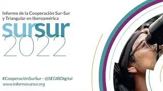 Informe de Cooperación Sur-Sur y Triangular 2022