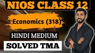 NIOS Class Economics (318) 2025-26 || NIOS 12th Economics Hindi Medium Solved TMA